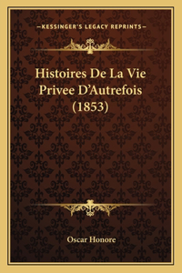Histoires De La Vie Privee D'Autrefois (1853)