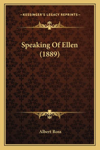 Speaking Of Ellen (1889)