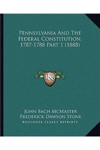 Pennsylvania And The Federal Constitution, 1787-1788 Part 1 (1888)