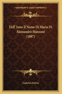 Dell' Inno Il Nome Di Maria Di Alessandro Manzoni (1887)