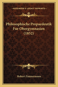 Philosophische Propaedeutik Fur Obergymnasien (1852)