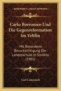 Carlo Borromeo Und Die Gegenreformation Im Veltlin