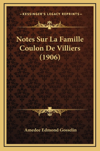Notes Sur La Famille Coulon de Villiers (1906)