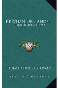 Kristian Den Anden: Historisk Roman (1898)