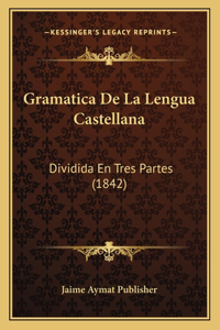 Gramatica De La Lengua Castellana