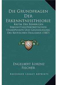 Die Grundfragen Der Erkenntnisstheorie