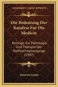 Die Bedeutung Der Katalyse Fur Die Medicin