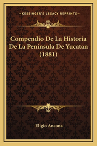 Compendio De La Historia De La Peninsula De Yucatan (1881)
