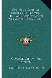 Das Neue Geheime Buch Chevilla Von Den Wunderseltsamen Veranderungen (1786)