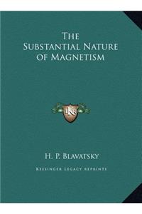 The Substantial Nature of Magnetism