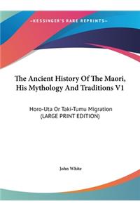 The Ancient History of the Maori, His Mythology and Traditions V1