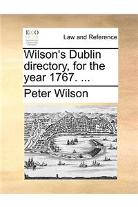 Wilson's Dublin Directory, for the Year 1767. ...
