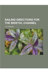 Sailing Directions for the Bristol Channel