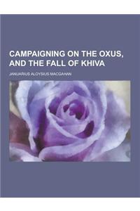 Campaigning on the Oxus, and the Fall of Khiva