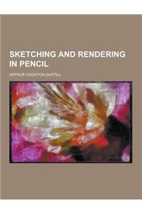 Sketching and Rendering in Pencil