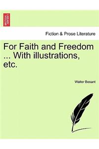 For Faith and Freedom ... with Illustrations, Etc.