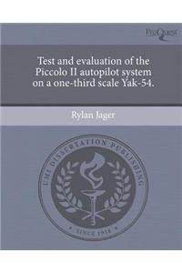 Test and Evaluation of the Piccolo II Autopilot System on a One-Third Scale Yak-54.