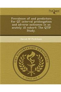 Prevalence of and Predictors for Qt Interval Prolongation and Adverse Outcomes in an Acutely Ill Cohort: The Qtip Study