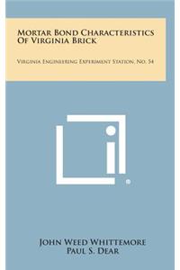 Mortar Bond Characteristics of Virginia Brick