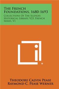 The French Foundations, 1680-1693