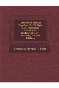 Literatura Militar Espanola En El Siglo XIX.