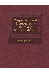 Magnetism and Electricity