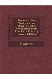 The Man from Blankley's, and Other Sketches