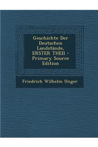 Geschichte Der Deutschen Landstande, Erster Theil