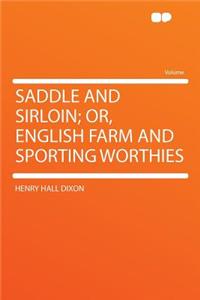 Saddle and Sirloin; Or, English Farm and Sporting Worthies