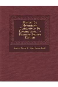 Manuel Du Mecanicien Conducteur de Locomotives...
