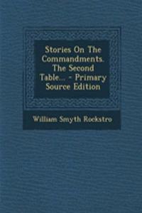 Stories on the Commandments. the Second Table... - Primary Source Edition