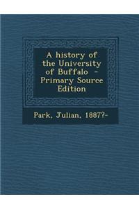 A History of the University of Buffalo - Primary Source Edition