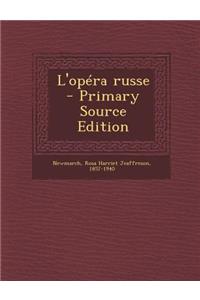 L'Opera Russe - Primary Source Edition
