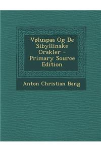Voluspaa Og de Sibyllinske Orakler - Primary Source Edition