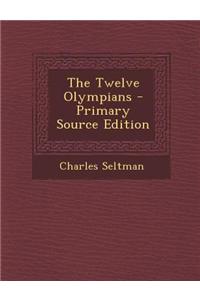 The Twelve Olympians - Primary Source Edition