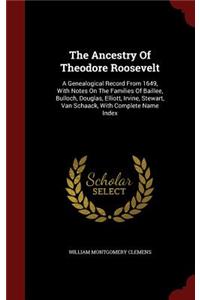 The Ancestry Of Theodore Roosevelt