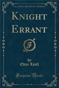 Knight Errant (Classic Reprint)