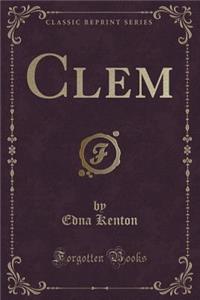 Clem (Classic Reprint)