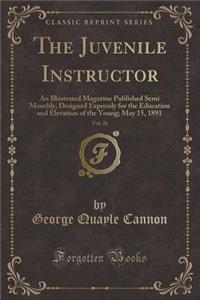 The Juvenile Instructor, Vol. 26