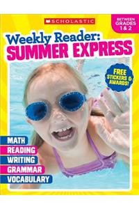 Weekly Reader: Summer Express (Between Grades 1 & 2) Workbook