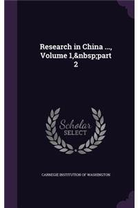 Research in China ..., Volume 1, Part 2