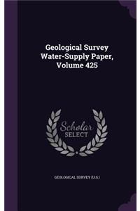 Geological Survey Water-Supply Paper, Volume 425