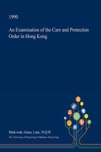 An Examination of the Care and Protection Order in Hong Kong