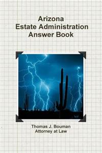 Arizona Estate Administration Answer Book