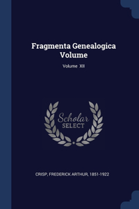 Fragmenta Genealogica Volume; Volume XII