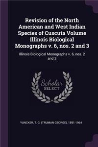 Revision of the North American and West Indian Species of Cuscuta Volume Illinois Biological Monographs V. 6, Nos. 2 and 3