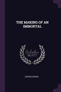 The Making of an Immortal