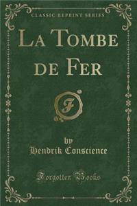 La Tombe de Fer (Classic Reprint)
