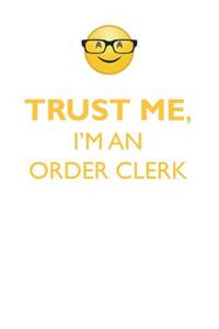 TRUST ME, I'M AN ORDER CLERK AFFIRMATIONS WORKBOOK Positive Affirmations Workbook. Includes
