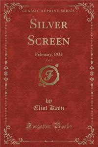 Silver Screen, Vol. 5: February, 1935 (Classic Reprint)